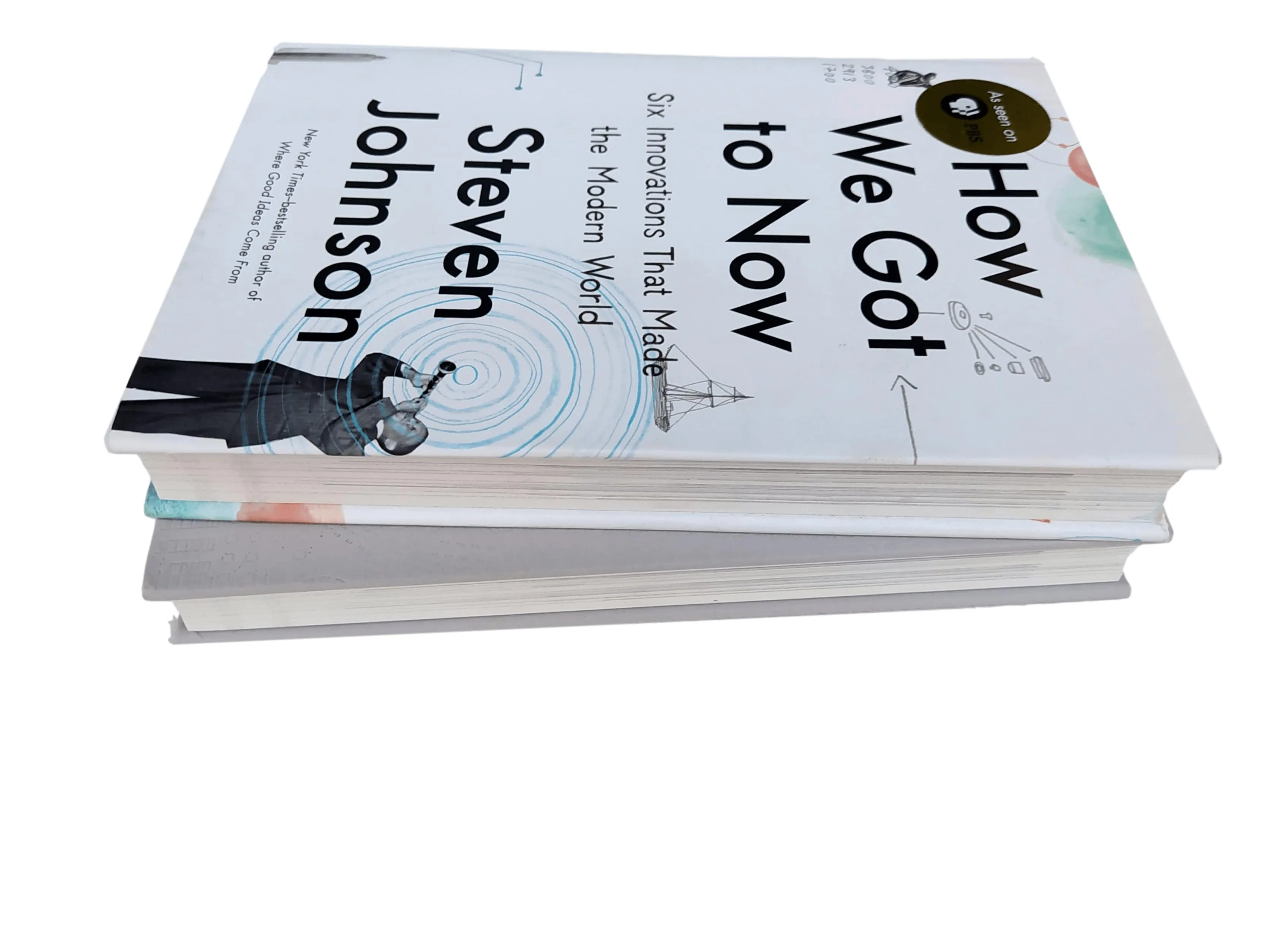 How We Got To Now : Six Innovations That Made the Modern World (Hardcover Book)