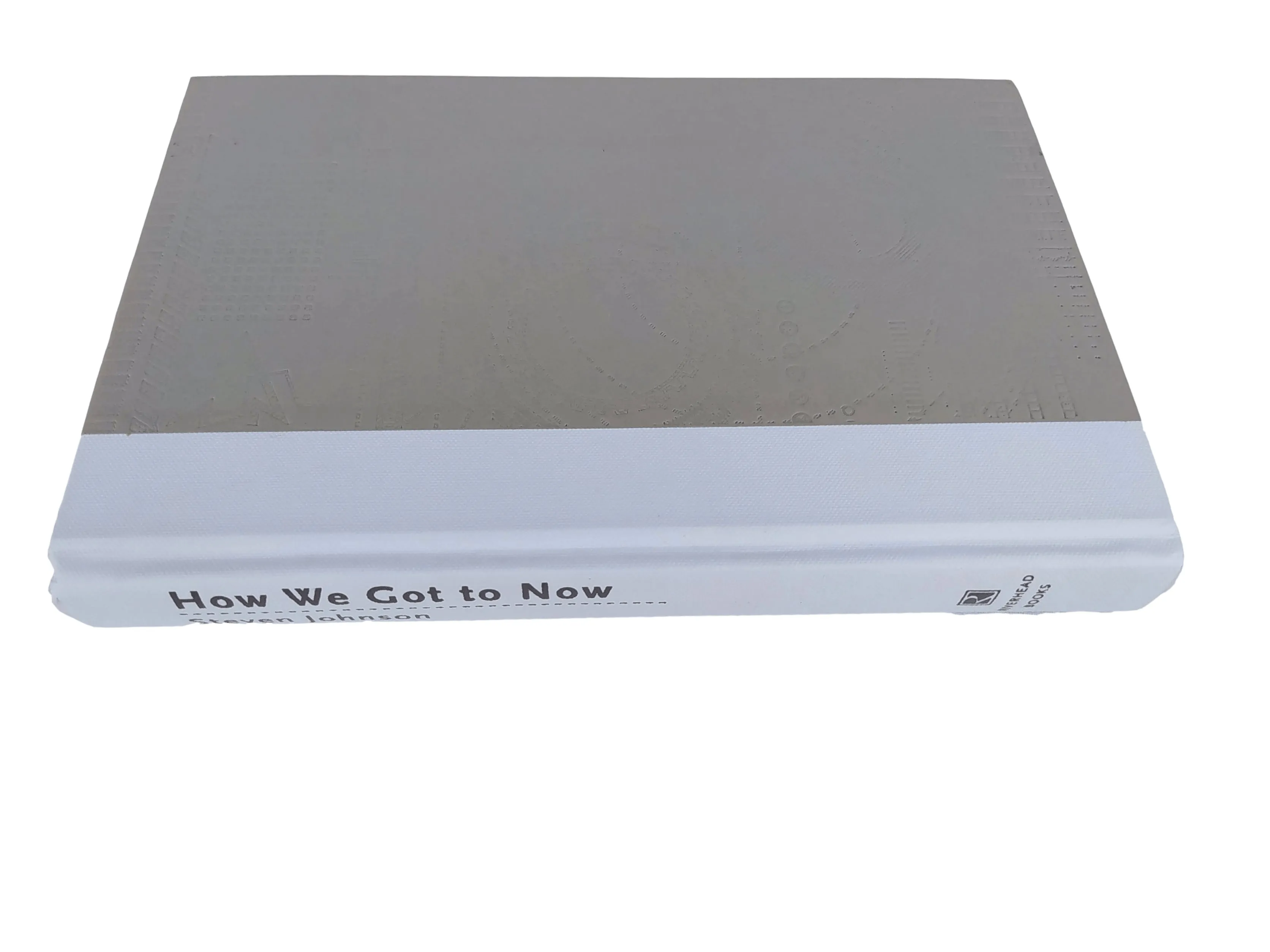 How We Got To Now : Six Innovations That Made the Modern World (Hardcover Book)