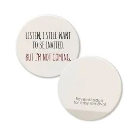 Listen I Still Want... Car Coaster